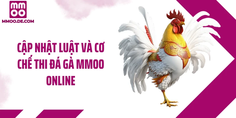 Cập nhật luật và cơ chế thi đá gà MMOO online