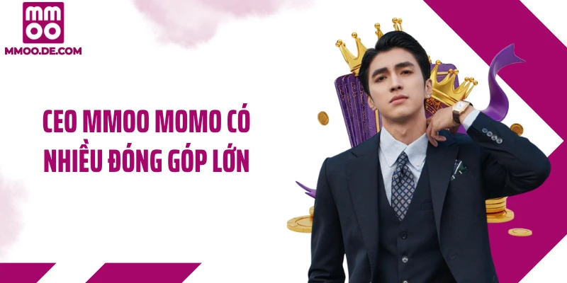 CEO MMOO MOMO có nhiều đóng góp lớn