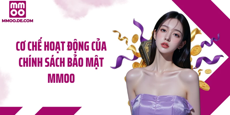 Cơ chế hoạt động của chính sách bảo mật MMOO