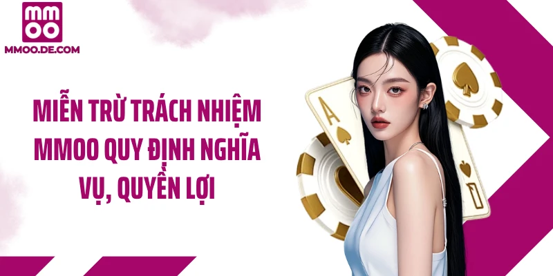 Miễn trừ trách nhiệm MMOO quy định nghĩa vụ, quyền lợi