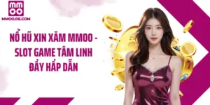 Nổ Hũ Xin Xăm MMOO - Slot Game Tâm Linh Đầy Hấp Dẫn