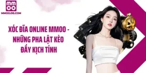 Xóc Đĩa Online MMOO - Những Pha Lật Kèo Đầy Kịch Tính